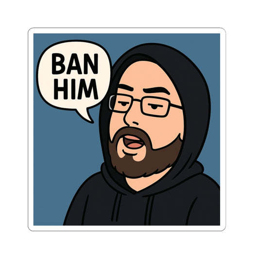 Funny Ban Him Kiss-Cut Stickers, Laptop Decor, Humor Gift, Vinyl Decals, Trendy Stickers for Gamers, Chat Room Stickers